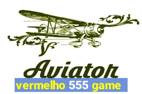 vermelho 555 game